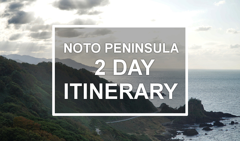 Noto Peninsula Itinerary 2 days