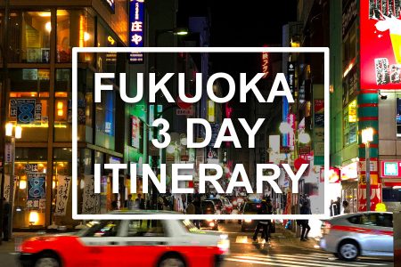 Fukuoka 3-day itinerary
