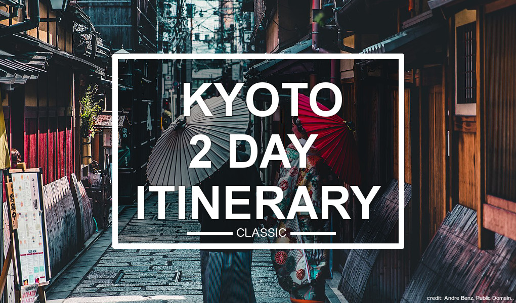 Kyoto 2 Day Itinerary (classic)