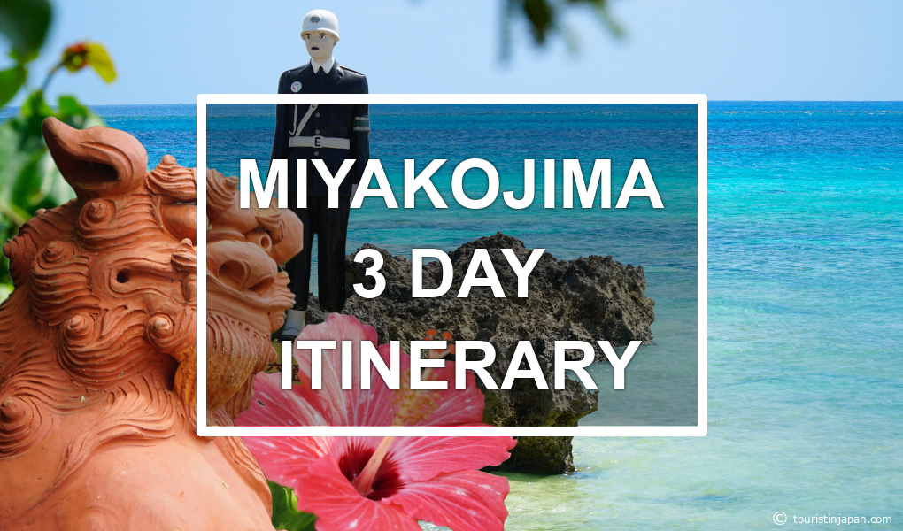 Miyakojima 3-day itinerary. © touristinjapan.com