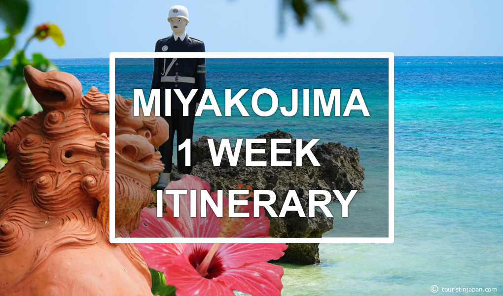 Miyakojima 1 week itinerary. © touristinjapan.com