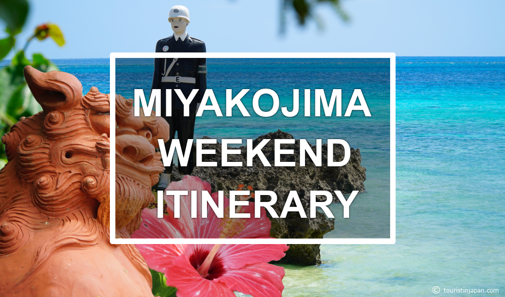 Miyakojima weekend itinerary. © touristinjapan.com