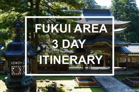 Fukui Area 3-day itinerary. © touristinjapan.com