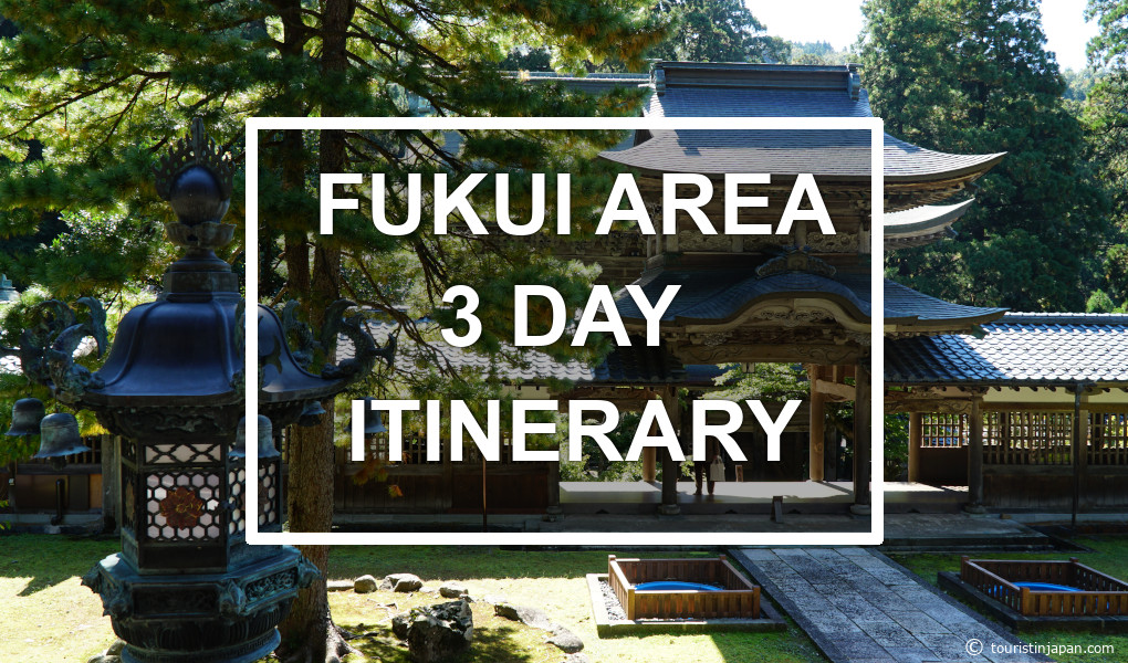 Fukui Area 3-day itinerary. © touristinjapan.com