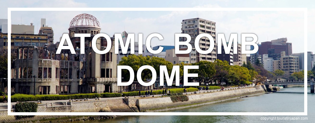 Atomic Bomb Dome, Hiroshima. © touristinjapan.com.